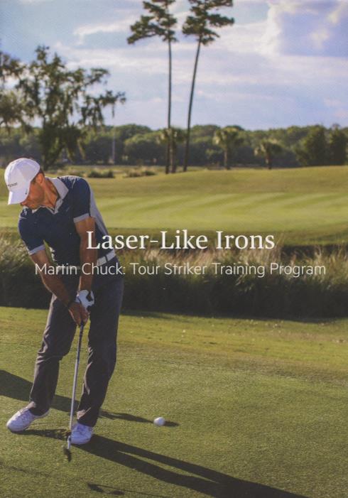 Laser-Like Irons: Martin Chuck: Tour Striker Training Program