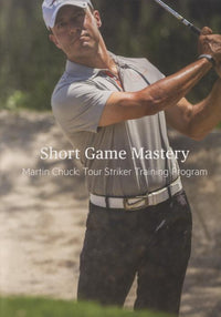 Short Game Mastery: Martin Chuck: Tour Striker Training Program