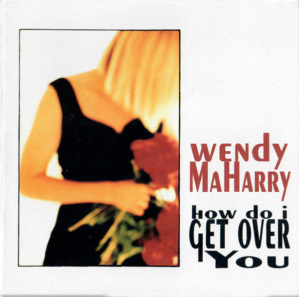 Wendy MaHarry: How Do I Get Over You Promo