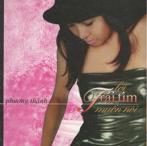Phuong Thanh: Loi Trai Tim Muon Noi