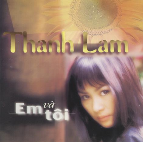 Thanh Lam: Em Va Toi