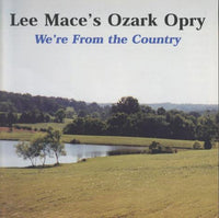 Lee Mace's Ozark Opry: We're From The Country