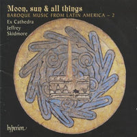 Moon, Sun & All Things: Baroque Music From Latin America Vol. 2