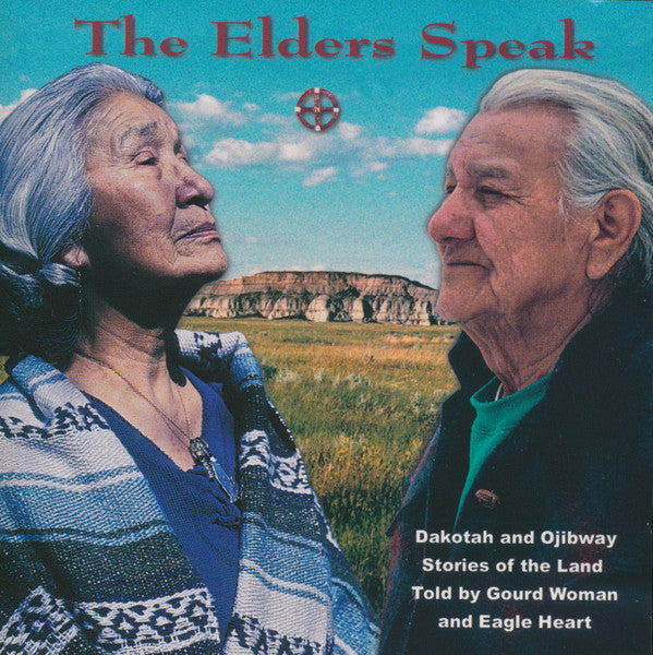 Francis Eagle Heart Cree And Gourd Woman: The Elders Speak