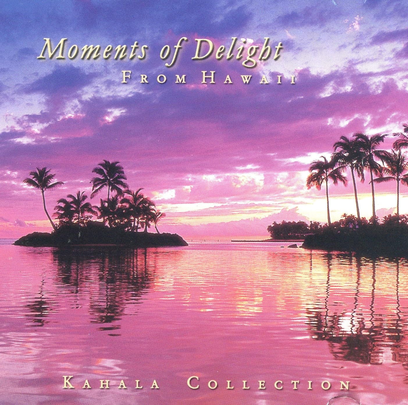 Moments Of Delight From Hawaii: Kahala Collection