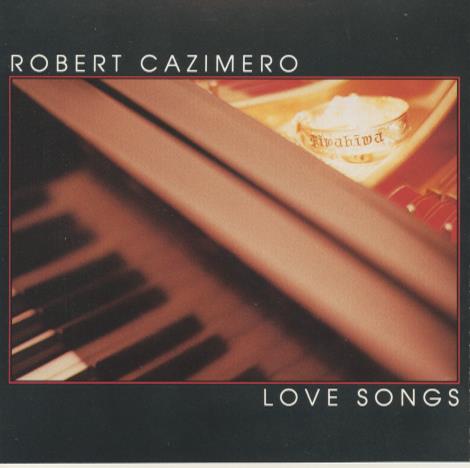 Robert Cazimero: Love Songs