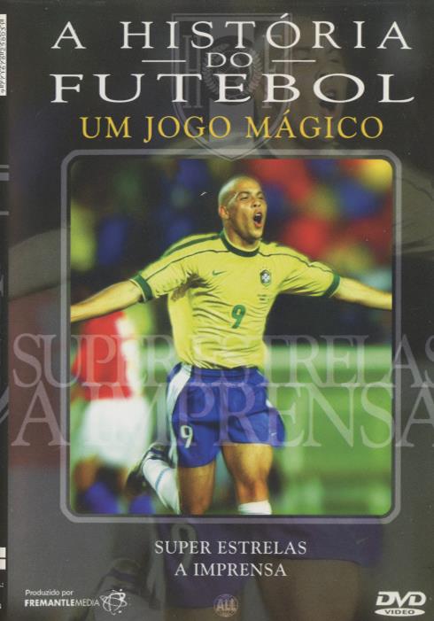 A Historia Do Futebol: Um Jogo Magico: Super Estrelas A Imprensa