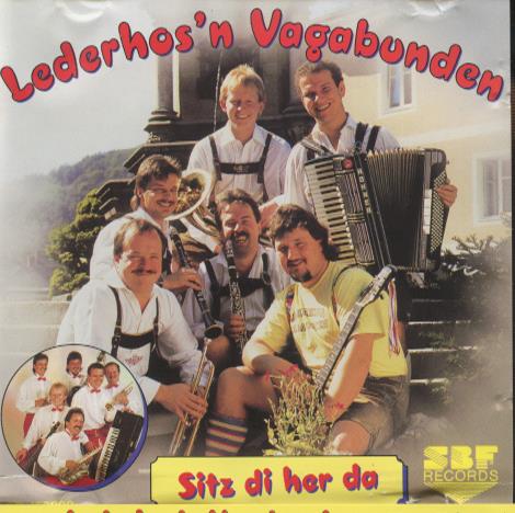 Lederhos'n Vagabunden: Sitz Di Her Da