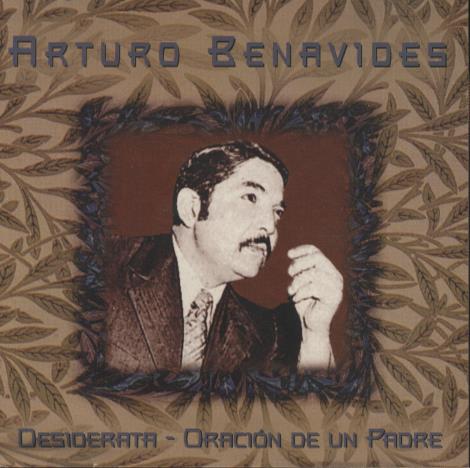 Arturo Benavides: Desiderata: Oracion De Un Padre