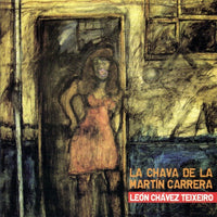 La Chava De La Martin Carrera: Leon Chavez Teixeiro 2-Disc Set