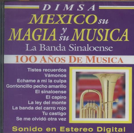 Mexico Su Magia Y Su Musica: La Banda Sinaloense