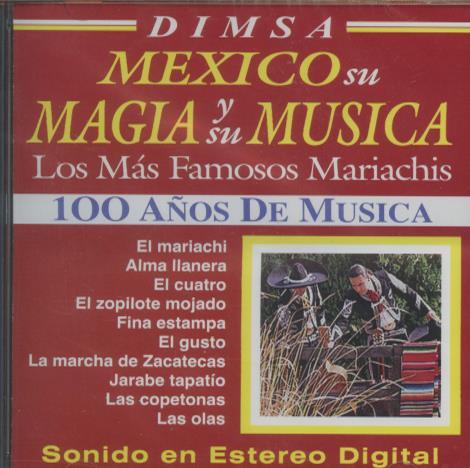 Mexico Su Magia Y Su Musica: Los Mas Famosos Mariachis