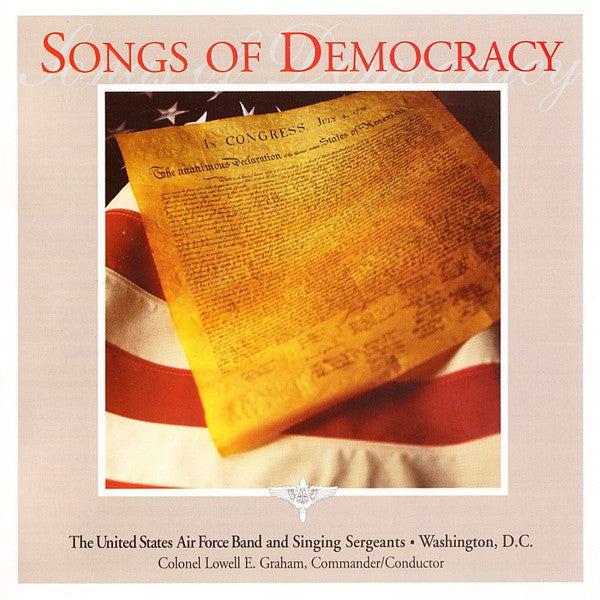 The United States Air Force Band And Singing Sergeants: Songs Of Democracy