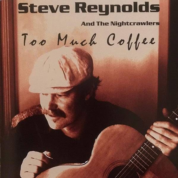 Steve Reynolds And The Nightcrawlers: Too Much Coffee