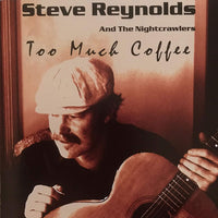 Steve Reynolds And The Nightcrawlers: Too Much Coffee