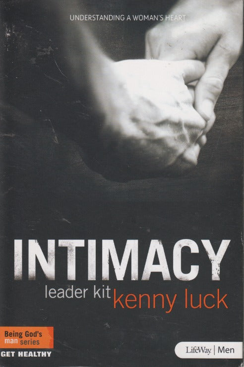 Intimacy: Understanding A Woman’s Heart Leader Kit w/ Workbook