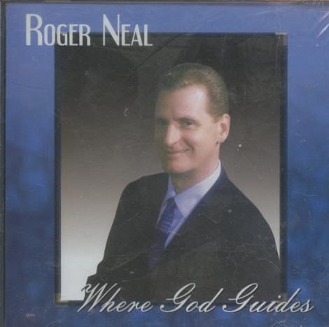 Roger Neal: Where God Guides