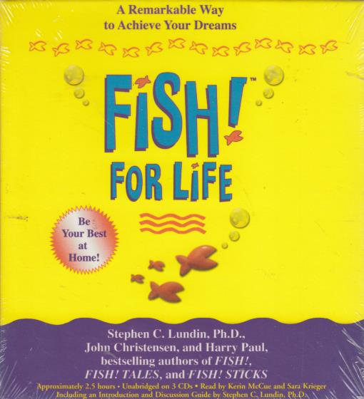 Fish! For Life: A Remarkable Way To Achieve Your Dreams Unabridged 3-Disc Set