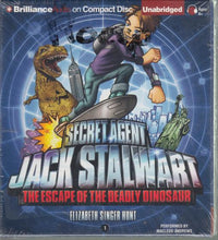 Secret Agent Jack Stalwart: The Escape Of The Deadly Dinosaur Unabridged