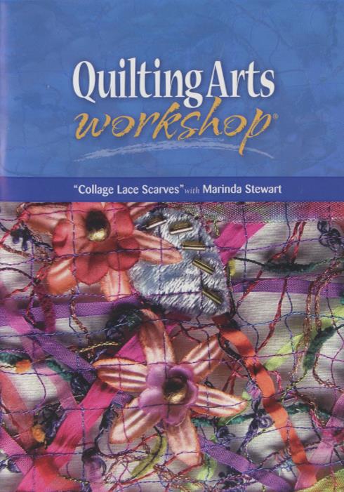 Quilting Arts Workshop: Collage Lace Scarves