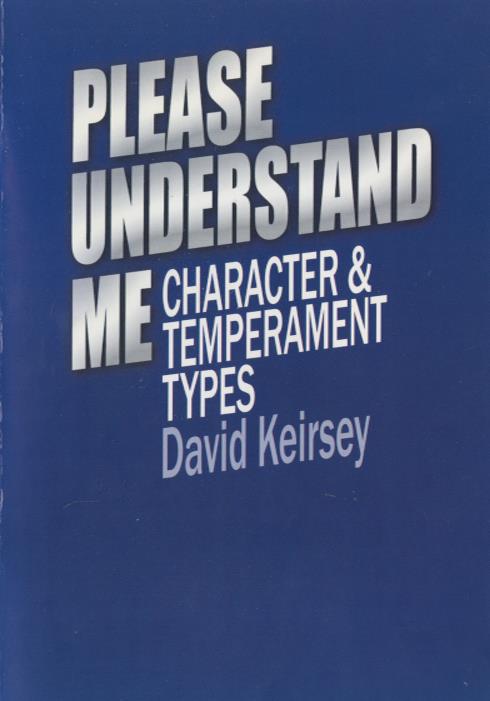Please Understand Me: Character & Temperament Types