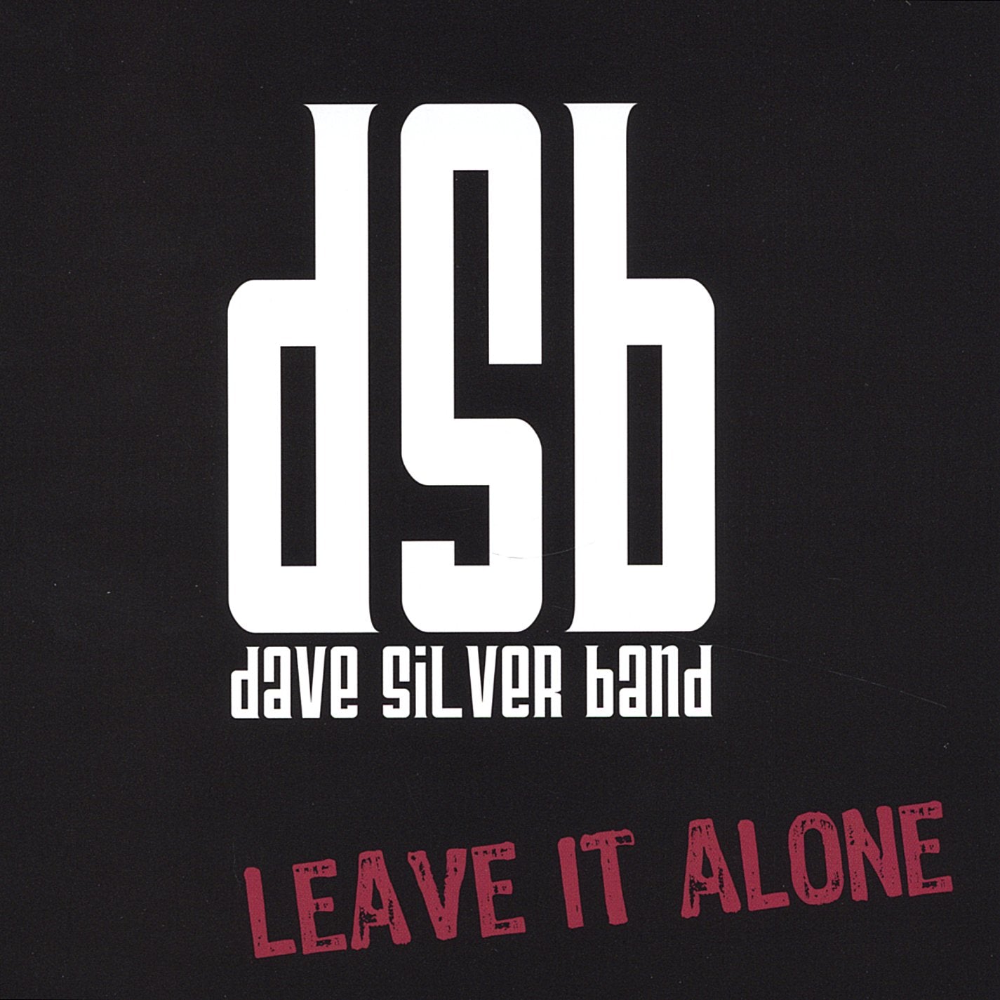 Dave Silver Band: Leave It Alone