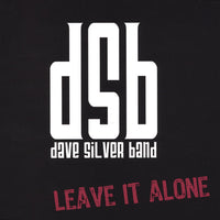 Dave Silver Band: Leave It Alone