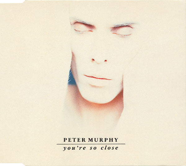 Peter Murphy: You're So Close