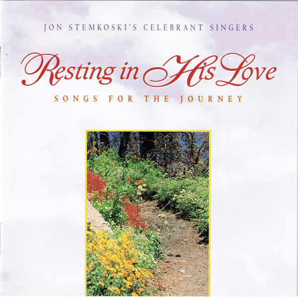 Jon Stemkoski's Celebrant Singers: Resting In His Love: Songs For The Journey