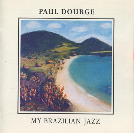 Paul Dourge: My Brazilian Jazz