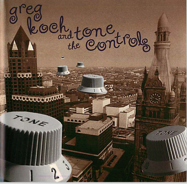 Greg Koch And The Tone Controls: Greg Koch And The Tone Controls w/ Cracked Case