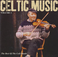 Celtic Music Collected: The Best Of The Ceili Bands Volume 1
