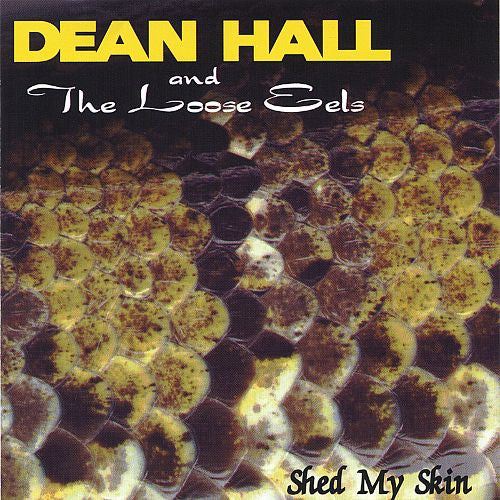 Dean Hall And The Loose Eels: Shed My Skin
