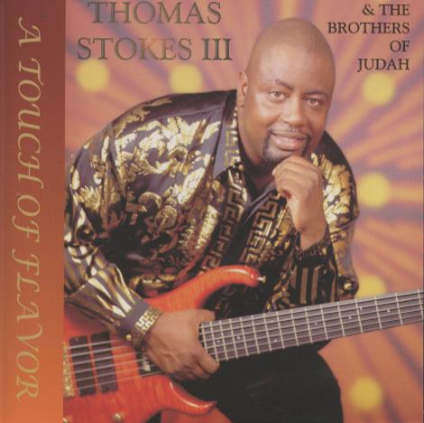 Thomas Stokes III & The Brothers Of Judah: A Touch Of Flavor