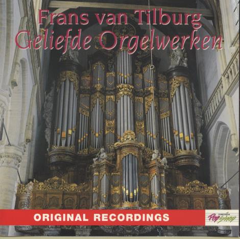 Frans van Tilburg: Geliefde Orgelwerken