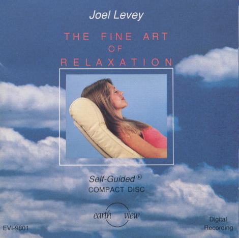 Joel Levey: The Fine Art Of Relaxation