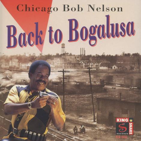 Chicago Bob Nelson: Back To Bogalusa