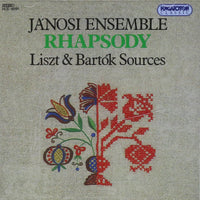Janosi Ensemble: Rhapsody / Liszt & Bartok Sources