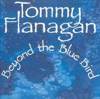 Tommy Flanagan Trio: Beyond The Bluebird