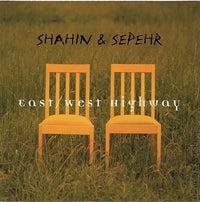 Shahin & Sepehr: East / West Highway