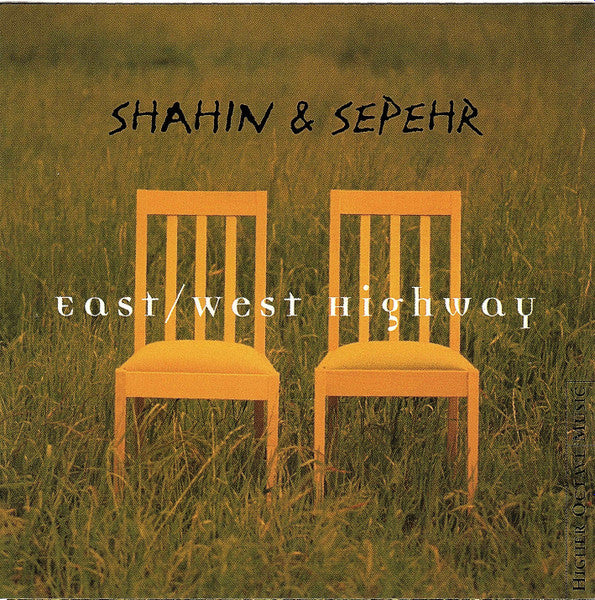 Shahin & Sepehr: East / West Highway