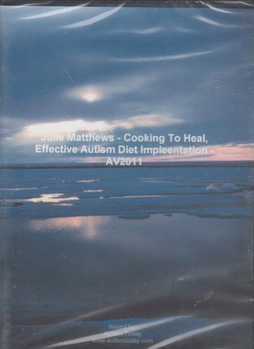 Julie Matthews: Cooking To Heal, Effective Autism Diet Implementation