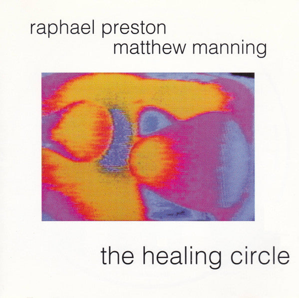 Raphael Preston / Matthew Manning: The Healing Circle