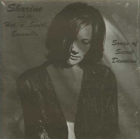 Sharine Borslien And The Hot 'n' Swirl Ensemble: Songs Of Secret Devotion