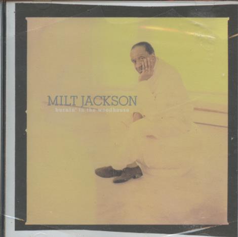 Milt Jackson: Burnin' In The Woodhouse