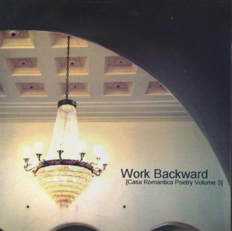 Casa Romantica Poetry: Work Backward Vol. 3