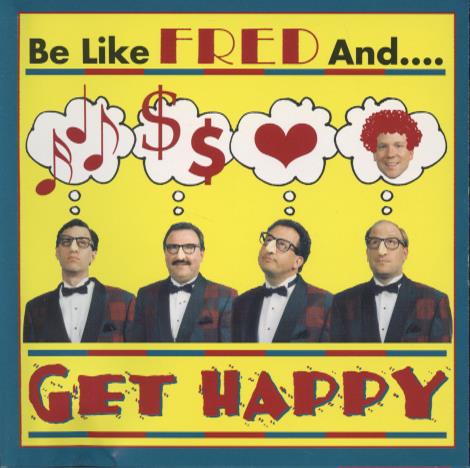 Fred: Be Like Fred And... Get Happy