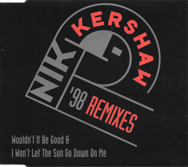 Nik Kershaw: '98 Remixes: Wouldn't It Be Good & I Won't Let The Sun Go Down On Me
