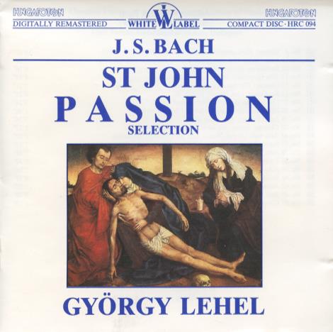 Gyorgy Lehel: Bach: St. John Passion: Selection