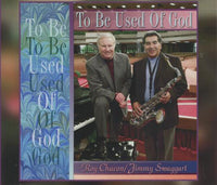 Roy Chacon / Jimmy Swaggart: To Be Used Of God
